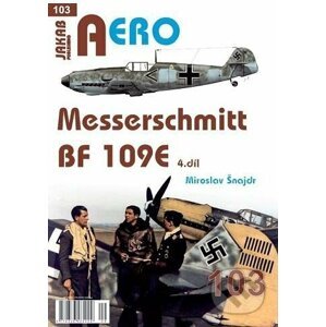 AERO 103 Messerschmitt Bf 109E 4.díl - Miroslav Šnajdr