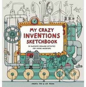 My Crazy Inventions Sketchbook - Lisa Regan, Andrew Rae