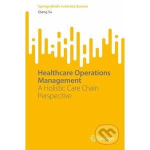 Healthcare Operations Management - Qiang Su