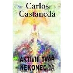 Aktivní tvář nekonečna - Carlos Castaneda
