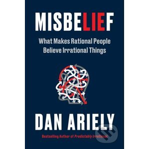 Misbelief - Dan Ariely