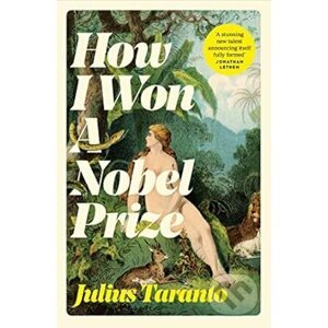How I Won A Nobel Prize - Julius Taranto