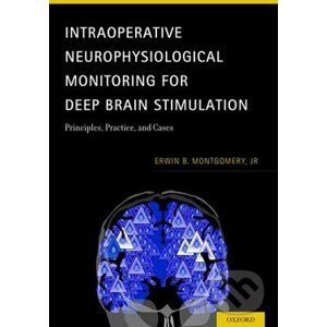 Intraoperative Neurophysiological Monitoring for Deep Brain Stimulation - Erwin B. Montgomery