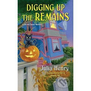Digging Up the Remains - Julia Henry