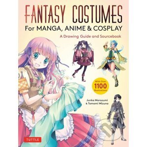 Fantasy Costumes for Manga, Anime & Cosplay - Junka Morozumi, Tomomi Mizuna