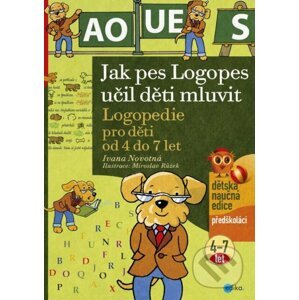Jak pes Logopes učil děti mluvit - Ivana Novotná, Miroslav Růžek (ilustrácie)