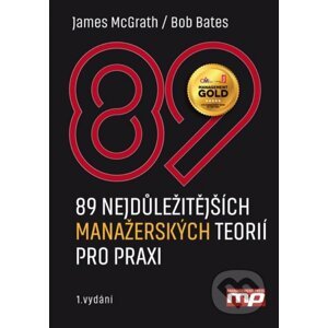 89 nejdůležitějších manažerských teorií pro praxi - James McGrath, Bob Bates
