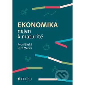 Ekonomika nejen k maturitě - Petr Klínský, Otto Münch