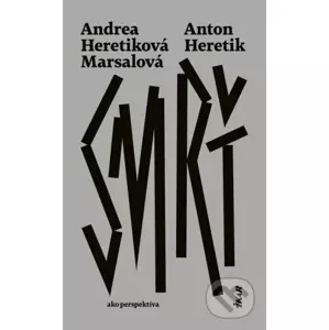 Smrť - Anton Heretik, Andrea Heretiková Marsalová