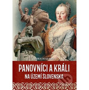 Panovníci a králi na území Slovenska - Foni book