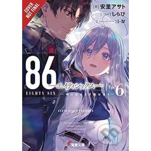 86 - EIGHTY SIX, Vol. 6 (light novel) - Asato Asato