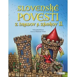Slovenské povesti z hradov a zámkov II. - Viola Jakubičková, Drahomír Trsťan (ilustrátor)