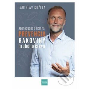 Jednoduchá a účinná prevencia rakoviny hrubého čreva - Ladislav Kužela
