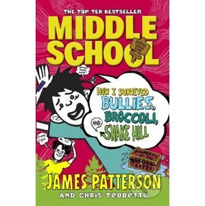 How I Survived Bullies, Broccoli, and Snake Hill - James Patterson