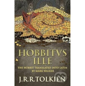 Hobbitus Ille: The Latin Hobbit - J.R.R. Tolkien