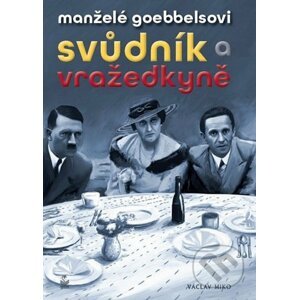 Manželé Goebbelsovi - Václav Miko