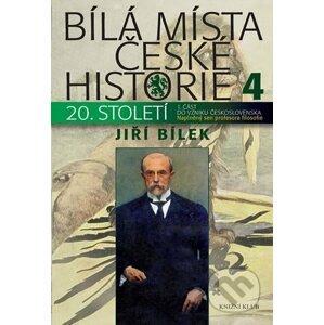 Bílá místa české historie 4 - Jiří Bílek