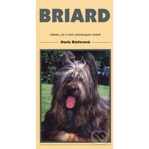 Briard - Všetko, čo o ňom potrebujete vedieť - Doris Kieferová