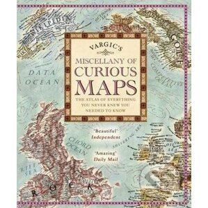 Vargic's Miscellany of Curious Maps - Martin Vargic