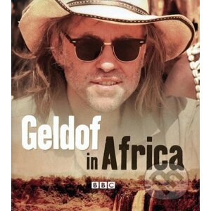 Geldof In Africa - Bob Geldof