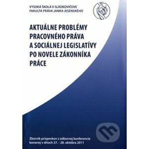 Aktuálne problémy pracovného práva a sociálnej legislatívy po novele zákonníka práce - Vysoká škola Danubius