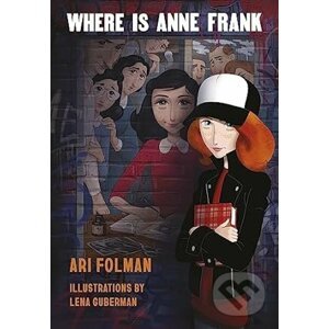 Where Is Anne Frank - Ari Folman, David Polonsky, Lena Guberman