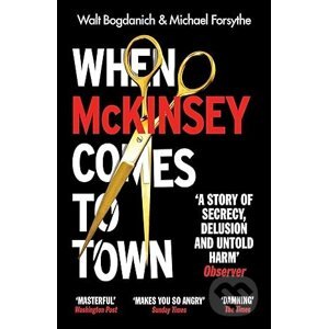 When McKinsey Comes to Town - Walt Bogdanich, Michael Forsythe