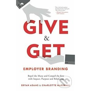 Give & Get Employer Branding - Bryan Adams, Charlotte Marshall