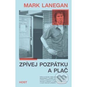 E-kniha Zpívej pozpátku a plač - Mark Lanegan