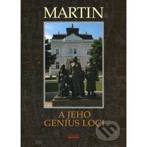 Martin a jeho genius loci - Igor Thurzo a kolektív