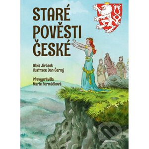 Staré pověsti české - Alois Jirásek, Marie Formáčková