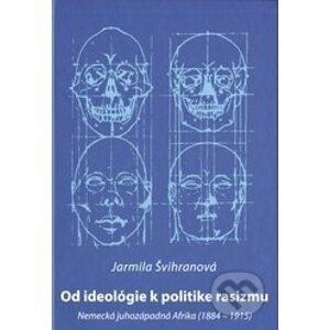 Od ideológie k politike rasizmu - Jarmila Švihranová