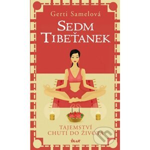 Sedm Tibeťanek - Tajemství chuti do života - Gerti Samelová