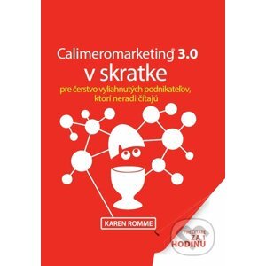 Calimeromarketing 3.0 v skratke - Karen Romme