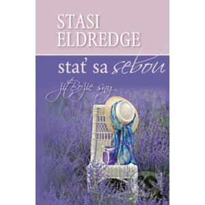 Stať sa sebou - Stasi Elderdge