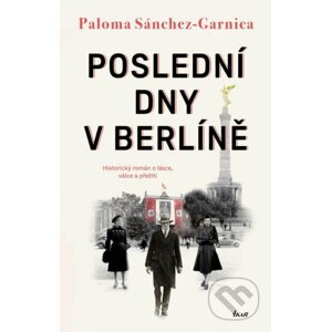 Poslední dny v Berlíně - Paloma Sánchez-Garnica