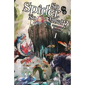 So I'm a Spider, So What? Vol. 1 - Kiryu Tsukasa, Baba Okina