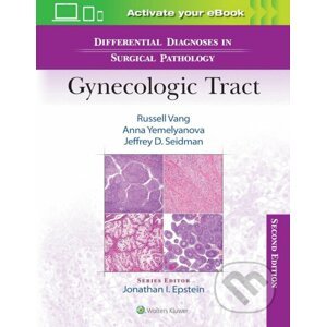 Differential Diagnoses in Surgical Pathology: Gynecologic Tract - Anna Yemelyanova, Jeffrey D. Seidman, Russell Vang