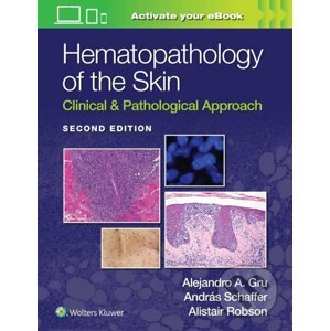 Hematopathology of the Skin - Alejandro Ariel Gru, Alistair Robson, Andras Schaffer