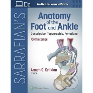 Sarrafian's Anatomy of the Foot and Ankle - Armen S. Kelikian, Shahan K. Sarrafian
