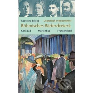 Literarischer Reiseführer Böhmisches Bäderdreieck - Roswitha Schieb