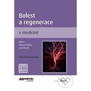 Bolest a regenerace v medicíně - Richard Rokyta, Cyril Höschl