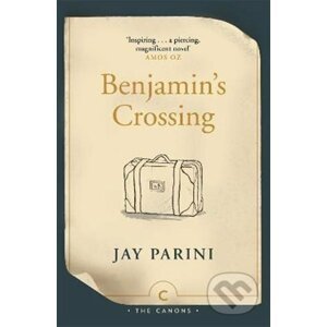Benjamin's Crossing - Jay Parini
