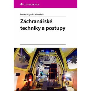 Záchranářské techniky a postupy - Danka Boguská, kolektiv