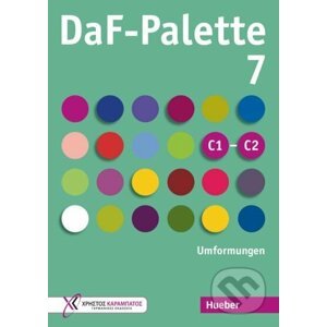 DaF Palette C1 - C2 7: Umformungen - Max Hueber Verlag