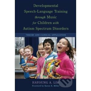 Developmental Speech-Language Training Through Music for Children with Autism Spectrum Disorders - Hayoung A. Lim