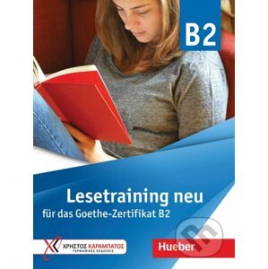 Lesetraining neu für das Goethe-Zertifikat B2 - Max Hueber Verlag