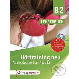 Hörtraining neu für das Goethe Zertifikat B2. v: Lehrerbuch - Max Hueber Verlag