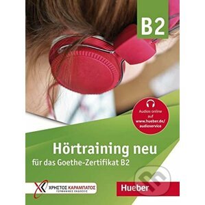 Hörtraining neu für das Goethe Zertifikat B2 UBUNG +AUDIO - Max Hueber Verlag