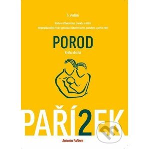 Kniha o těhotenství, porodu a dítěti (II. díl) - Antonín Pařízek